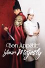 Bon Appétit, Your Majesty